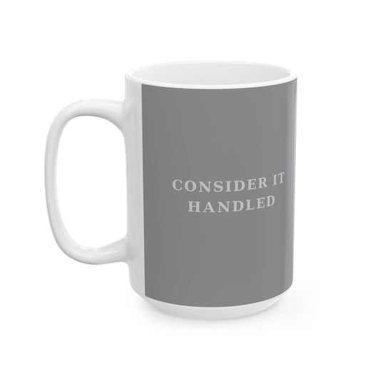 CONSIDER IT HANDLED
