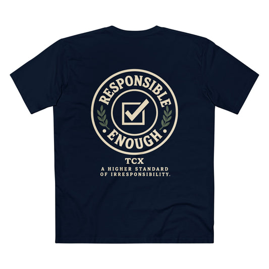 Responsible Enough Tee