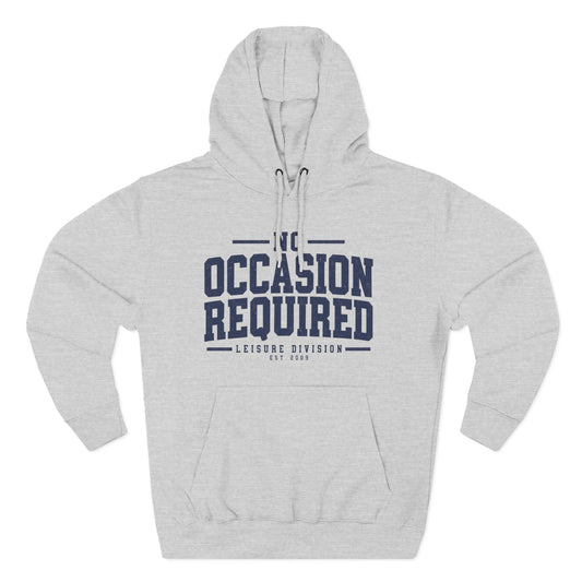 No Occasion Required Hoodie