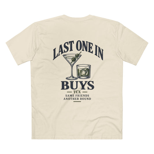 Last One In Buys Tee