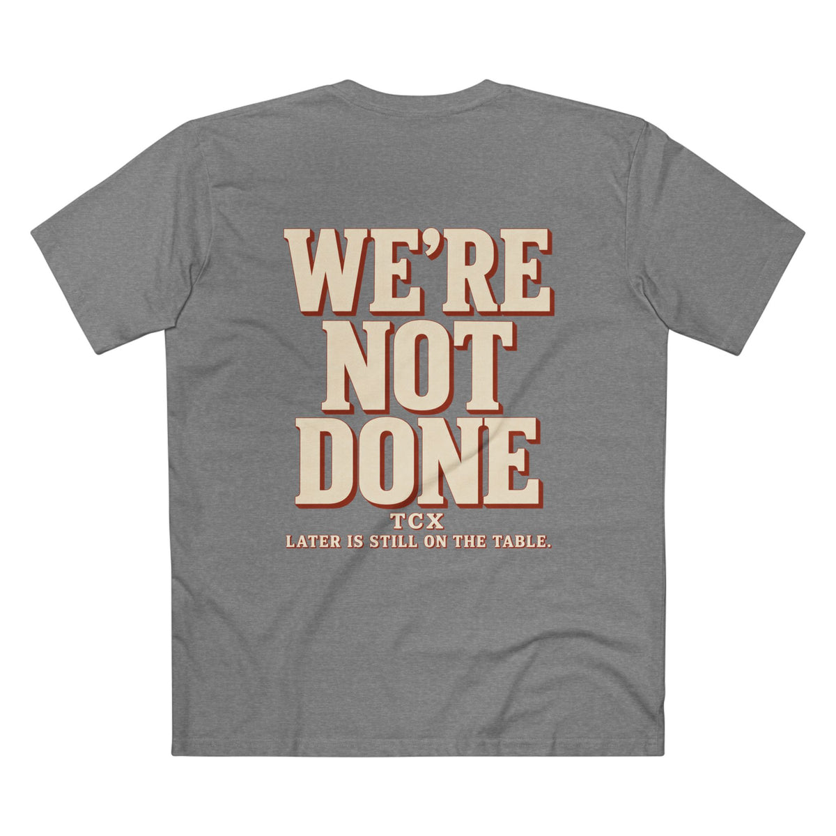 We're Not Done Tee