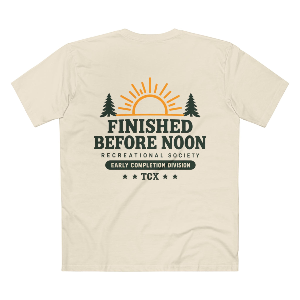 Finished Before Noon Tee