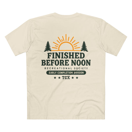 Finished Before Noon Tee