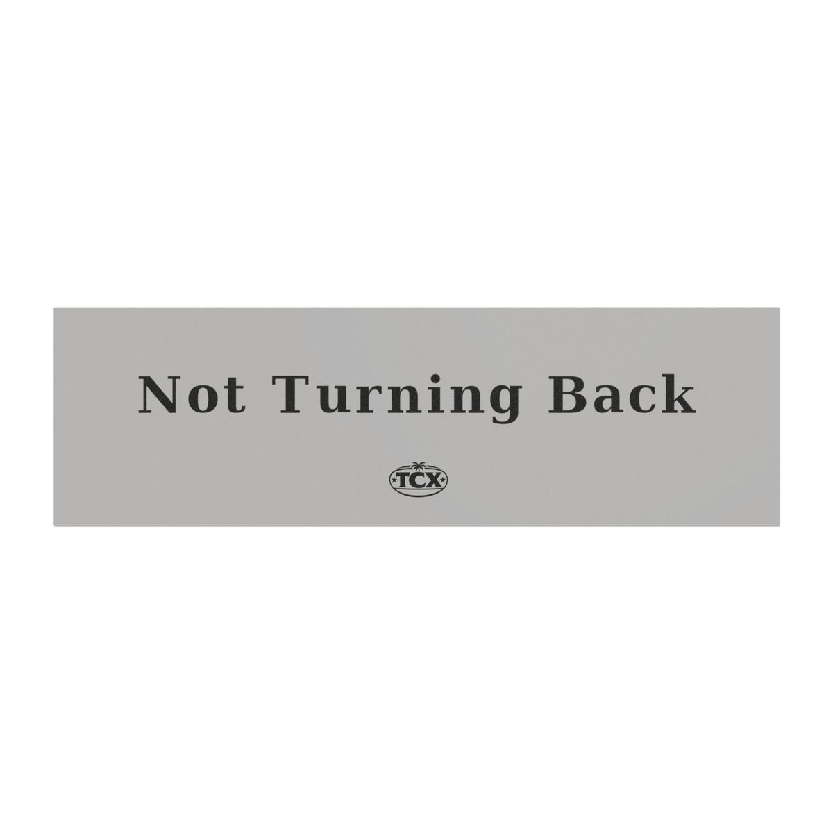 Not Turning Back - Car Magnet
