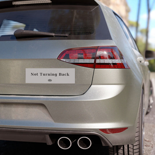 Not Turning Back - Car Magnet
