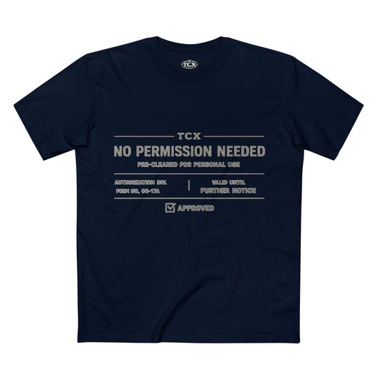 No Permission Needed Tee