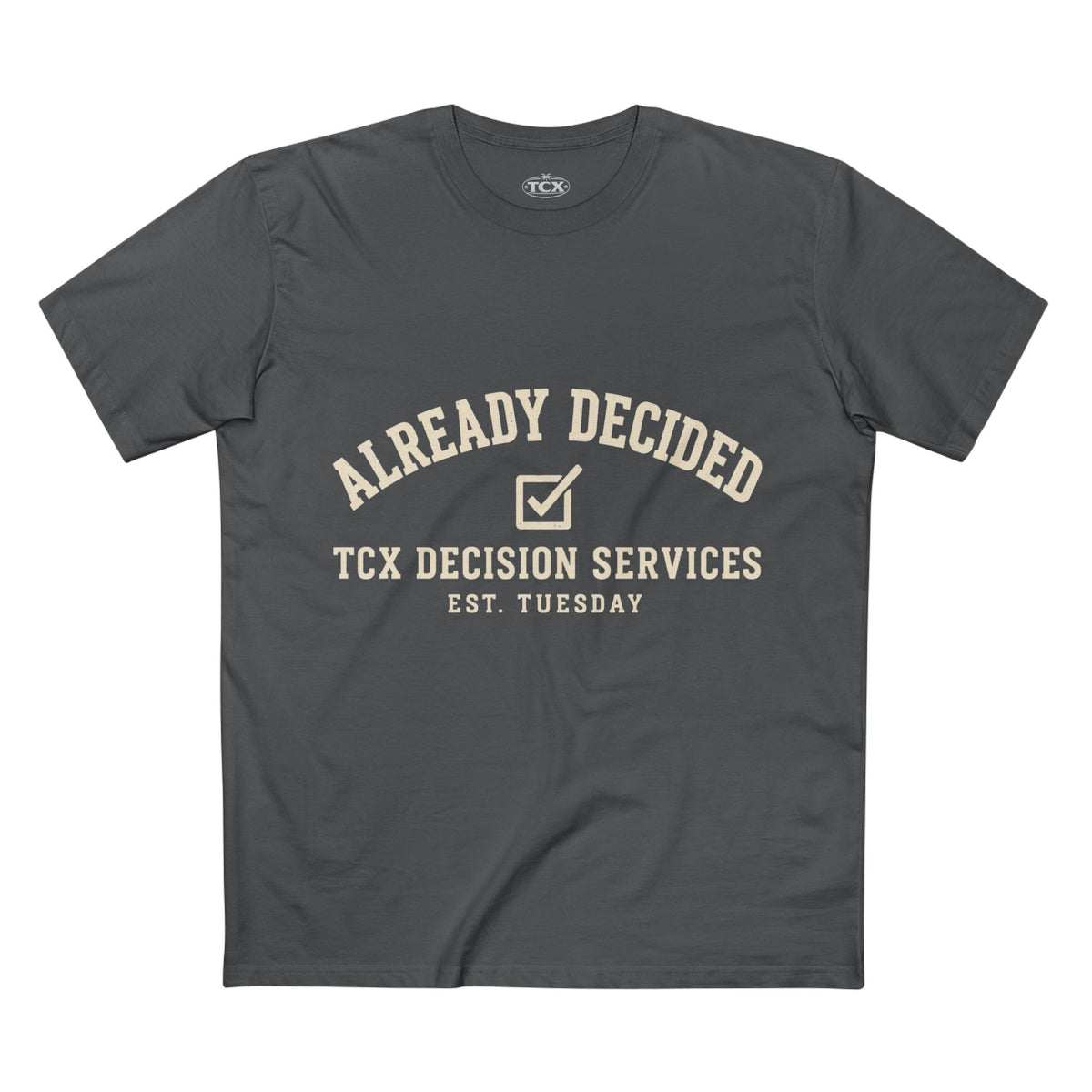 Already Decided Tee