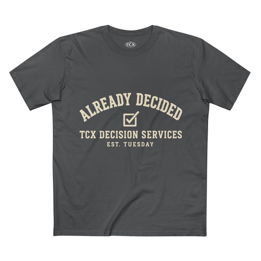 Already Decided Tee