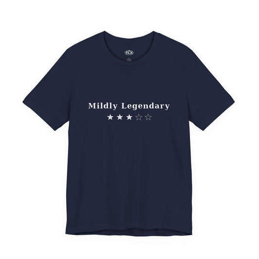 Mildly Legendary — T-Shirt